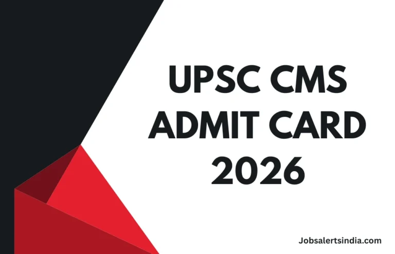 UPSC CMS Admit Card 2026 (Out): Download Hall Ticket, Exam Date, Direct Link